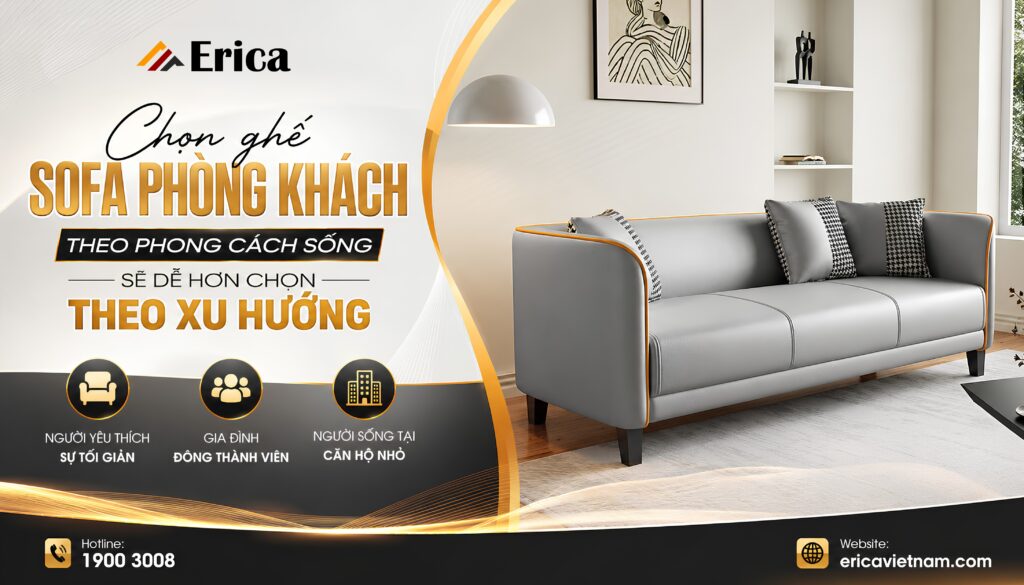 Chọn ghế sofa phòng khách theo phong cách sống dễ hơn chọn theo xu hướng