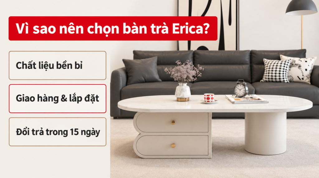 Tại sao nên sở hữu bộ sưu tập bàn trà mới của Erica Việt Nam