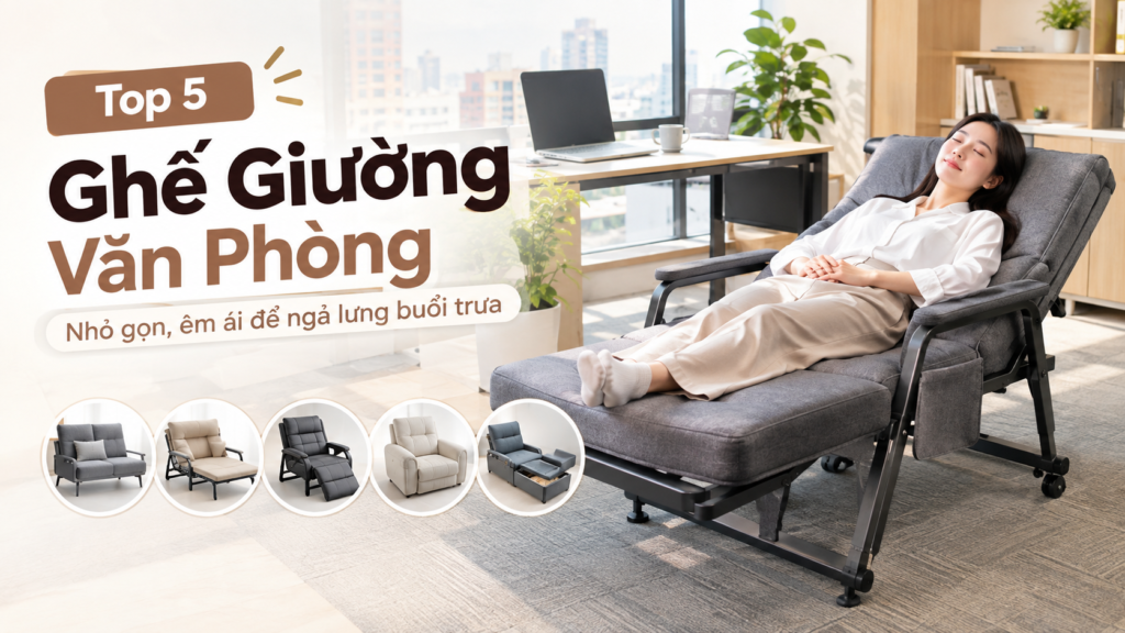 top-5-mau-ghe-giuong-van-phong-nho-gon-em-ai-de-nga-lung-buoi-trua