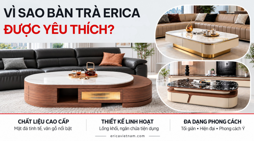 Vì sao bộ sưu tập bàn trà mới Erica được yêu thích?